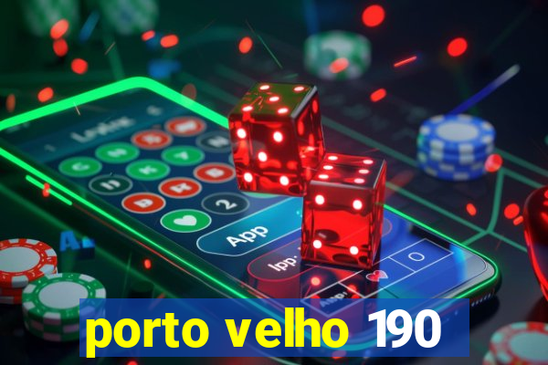 porto velho 190